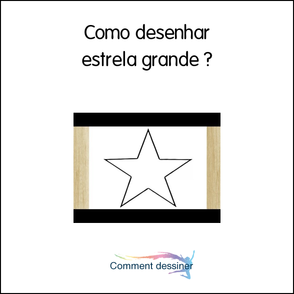 Como desenhar estrela grande